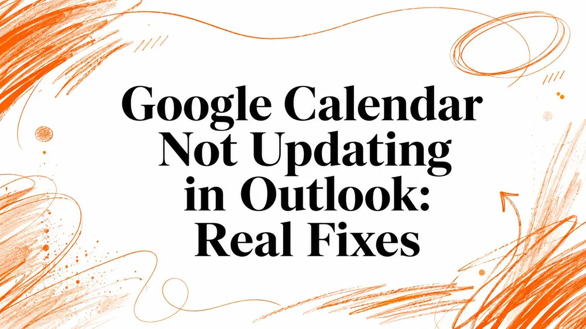 Ilustración con el texto Google Calendar Not Updating in Outlook: Real Fixes sobre un fondo blanco.