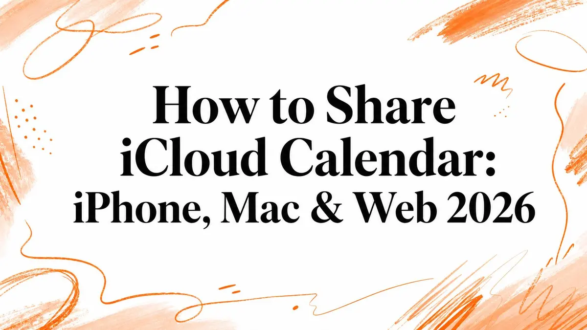 Comment partager un calendrier iCloud : iPhone, Mac et Web 2026