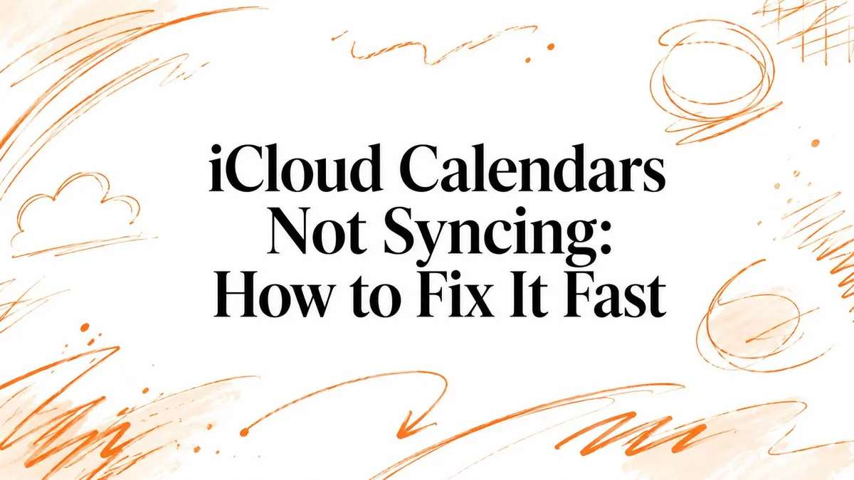 Illustration mit dem Text iCloud Calendars Not Syncing: How to Fix It Fast umgeben von abstrakten orangen Kritzeleien.