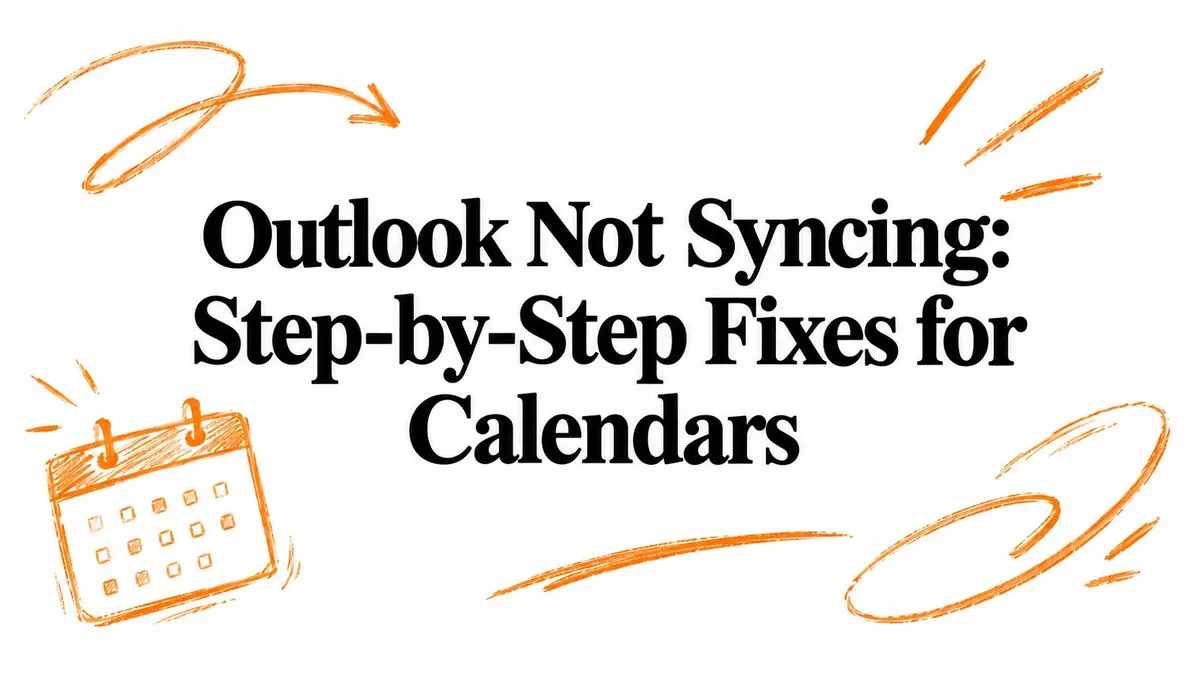 Illustration avec le texte Outlook Not Syncing: Step-by-Step Fixes for Calendars et une petite icône de calendrier.