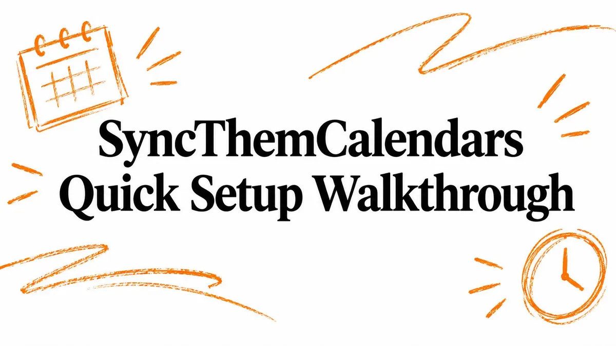 Illustrazione con il testo SyncThemCalendars Quick Setup Walkthrough, con icone arancioni disegnate a mano di calendario e orologio.