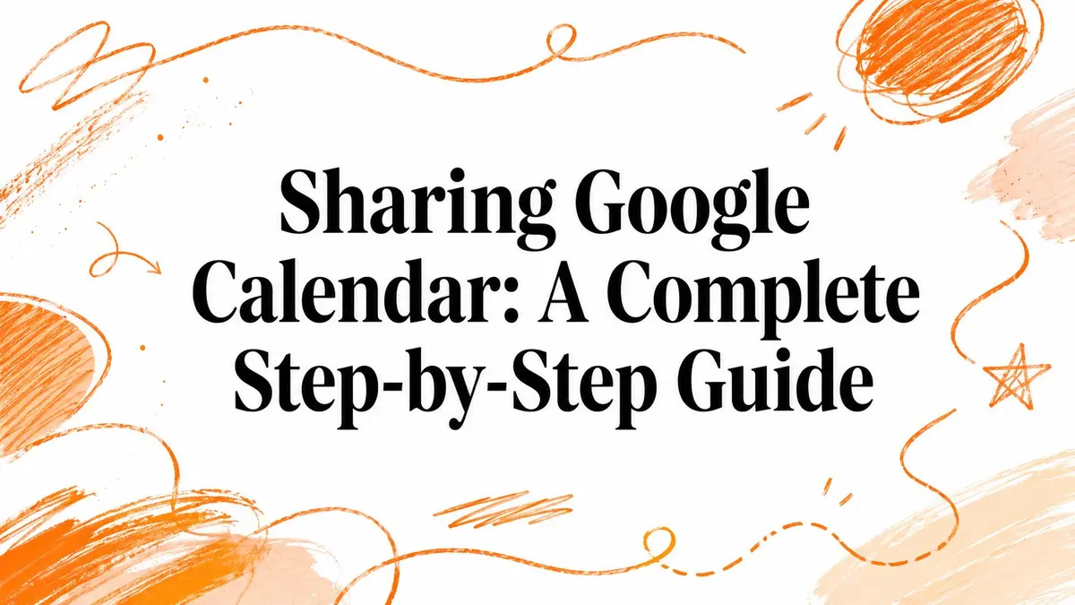 Illustration mit dem Titel Sharing Google Calendar: A Complete Step-by-Step Guide auf weißem Hintergrund.